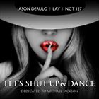 Lets Shut Up And Dance
