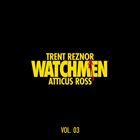 Watchmen: Vol. 3 (+ Atticus Ross)
