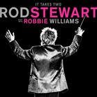 It Takes Two (+ Rod Stewart)