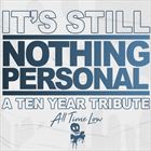 Its Still Nothing Personal: A Ten Year Tribute