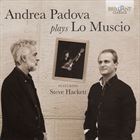 Andrea Padova Plays Lo Muscio