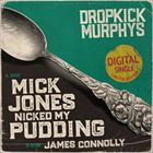 Mick Jones Nicked My Pudding / James Connolly