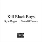 Kill Black Boys
