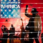 Still Trapped In America (+ N.B.S.)