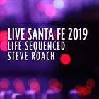 Live Santa Fe 2019 (Life Sequenced)