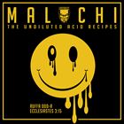 Malachi: The Undiluted Acid Recipes