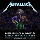 Helping Hands (Live At Metallica HQ Benefitting All Within My Hands)