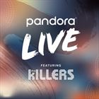 Pandora Live: The Killers