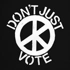 Dont (Just) Vote
