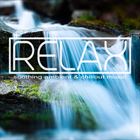 Relax: Soothing Ambient And Chillout Music