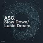 Slow Down / Lucid Dream