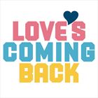 Loves Coming Back