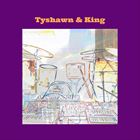 Tyshawn / King (+ Tyshawn Sorey)