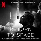 Return To Space (+ Mychael Danna)