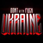 Dont Fuck With Ukraine