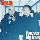Sigue / Forever My Love