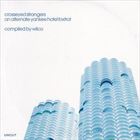 Crosseyed Strangers (An Alternate Yankee Hotel Foxtrot Compiled By Wilco)