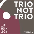 Trio Not Trio: Trzecia