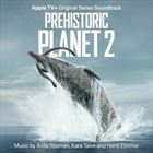 Prehistoric Planet: Season 2 (+ Anze Rozman, Kara Talve)