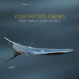 Your Favorite Enemies - Entre Marees Et Autres Ressacs (2014)