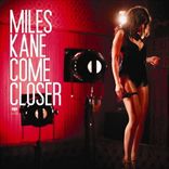 Miles Kane - Come Closer (2011)