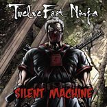 Twelve Foot Ninja - Silent Machine (2012)