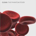 Clean - The Phantom Fever (2010)