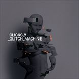 Clicks - Glitch Machine (2015)